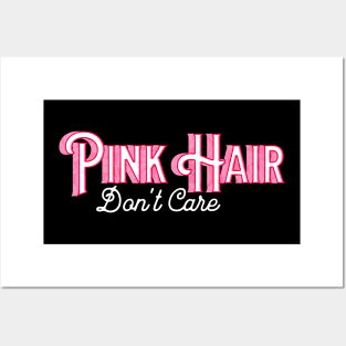 Pink Hair- Don't Care Posters and Art